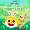 Pinkfong - Baby Shark's Happy Easter - Single